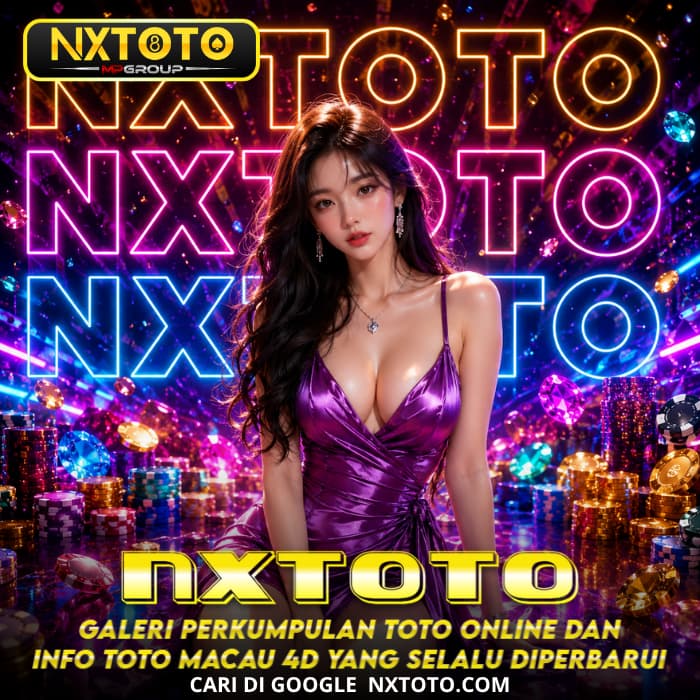 NXTOTO Galeri Perkumpulan Angka Toto Macau 4D Yang Terbaru